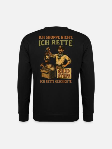 Ich Shoppe Nicht Ich Rette Old Stuff Geschichte - Unisex Pullover - Schwarz