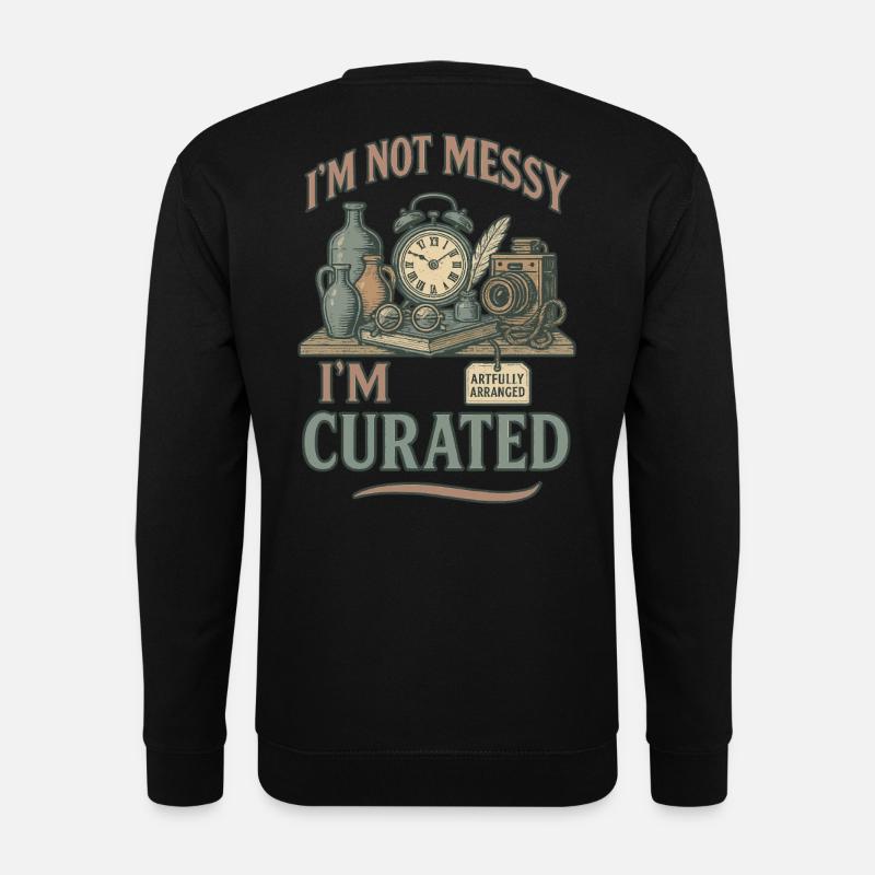 Collectionneur d’antiquités Messy Curated - Sweat-shirt Unisexe - noir