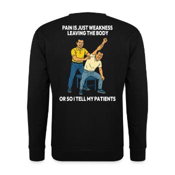 Physiotherapy funny pain is just weakness - Unisex Sweatshirt - black - Back - Alina (178cm)