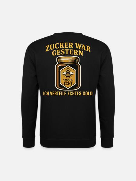 Bienen Imker Honig Zucker War Gestern Spruch - Unisex Pullover - Schwarz