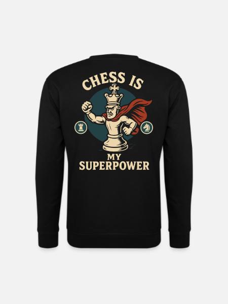 Chess is my superpower funny - Unisex Sweatshirt - black