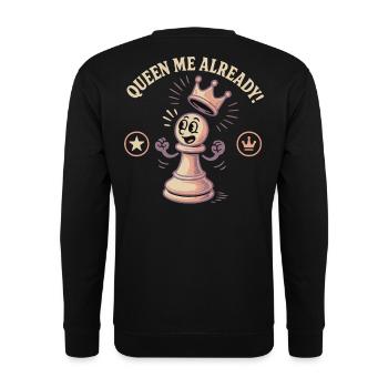 Queen Me Already Chess Player Funny Chess - Unisex Sweatshirt - black - Back - Michal (187cm)