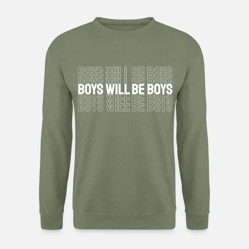BOYS WILL BE BOYS - Unisex Pullover - Armeegrün