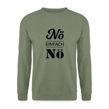 nö einfach nö Spruch Sprüche Statement nein Büro - Unisex Pullover - Armeegrün - Vorne - Alina (178cm) & Michal (187cm)