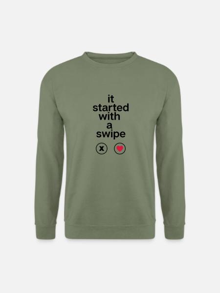 it started with a swipe - Unisex Pullover - Armeegrün