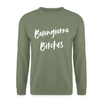 Buongiorno Bitches Funny, Naughty Good Mood Morning - Unisex Sweatshirt - army green - Front - Alina (178cm) & Michal (187cm)