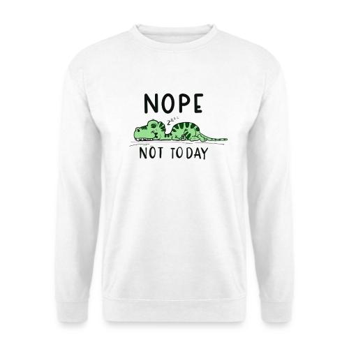 Nope Not Today - Unisex Pullover
