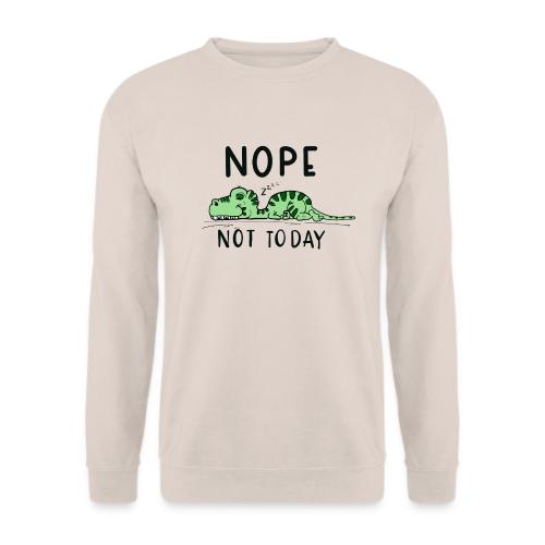 Nope Not Today - Unisex Pullover