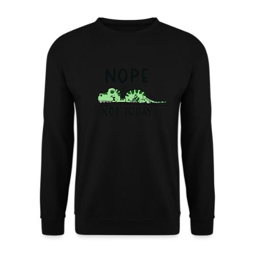 Nope Not Today - Unisex Pullover