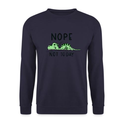 Nope Not Today - Unisex Pullover