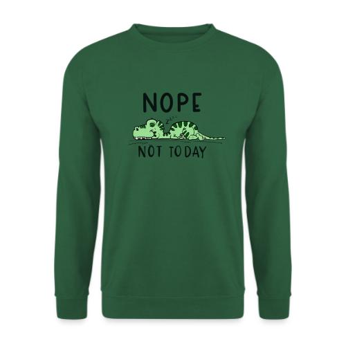 Nope Not Today - Unisex Pullover