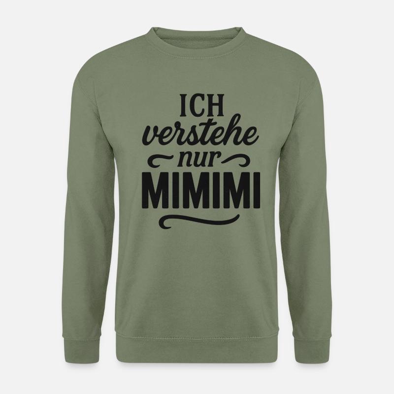 Mimimi Saying Funny Office - Unisex Sweatshirt - army green