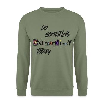 Extraordinary Today - Motivational Quote - Unisex Sweatshirt - army green - Front - Alina (178cm) & Michal (187cm)