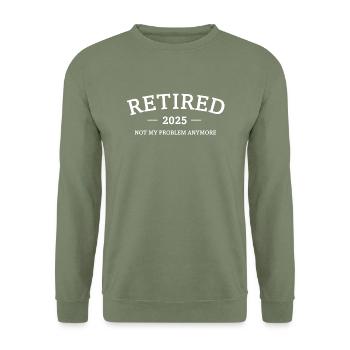 Retired 2025 - Not My Problem Retirement Gift - Unisex Sweatshirt - army green - Front - Alina (178cm) & Michal (187cm)