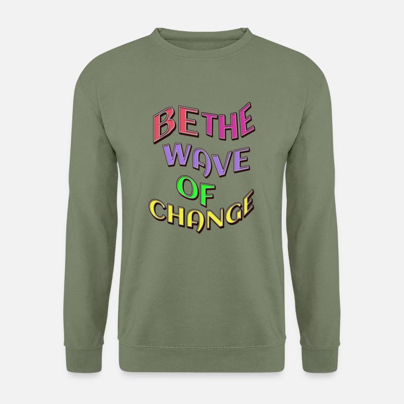 Be the wave of change - Unisex Pullover - Armeegrün