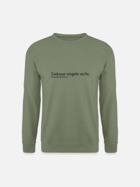 Unkraut vergeht nicht. - Unisex Pullover - Armeegrün