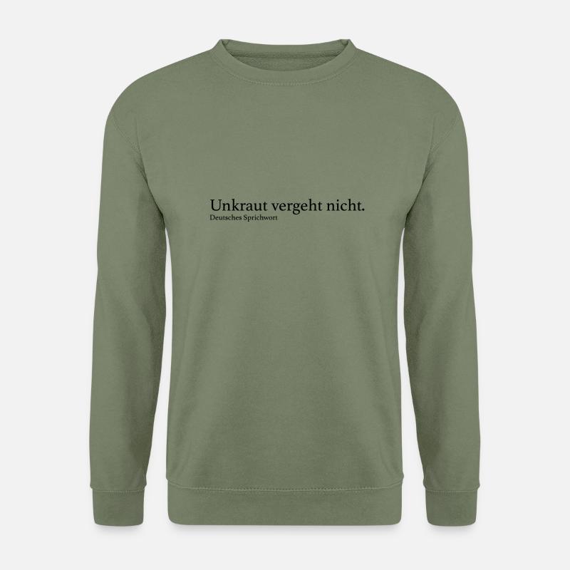 Unkraut vergeht nicht. - Unisex Pullover - Armeegrün