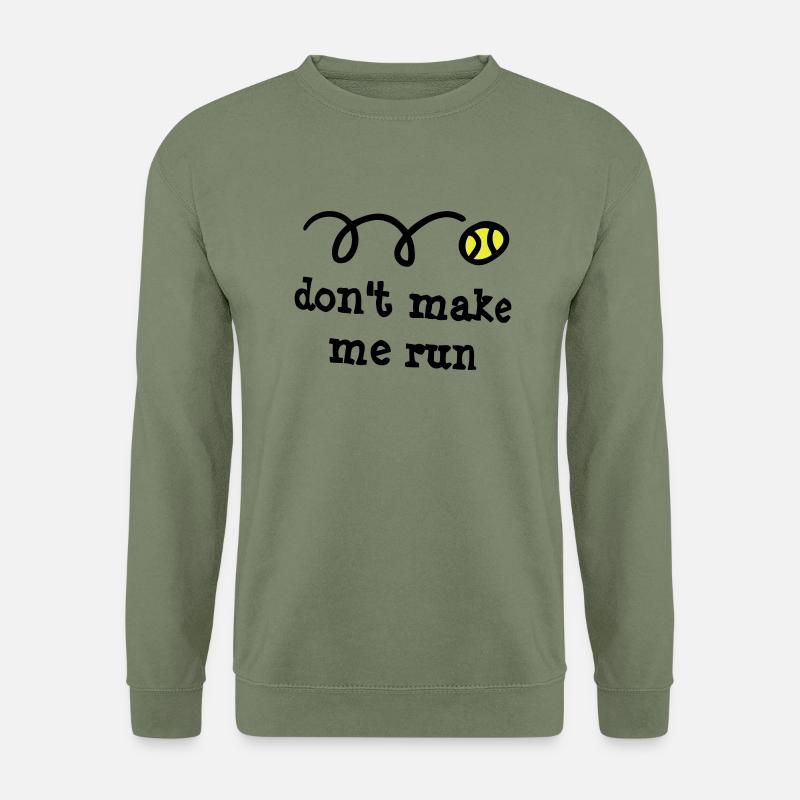 Don't make me run! - Sweat-shirt Unisexe - vert militaire