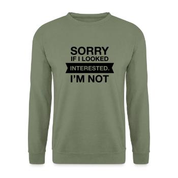Sorry If I Looked Interested. I'm Not - Unisex Sweatshirt - army green - Front - Alina (178cm) & Michal (187cm)