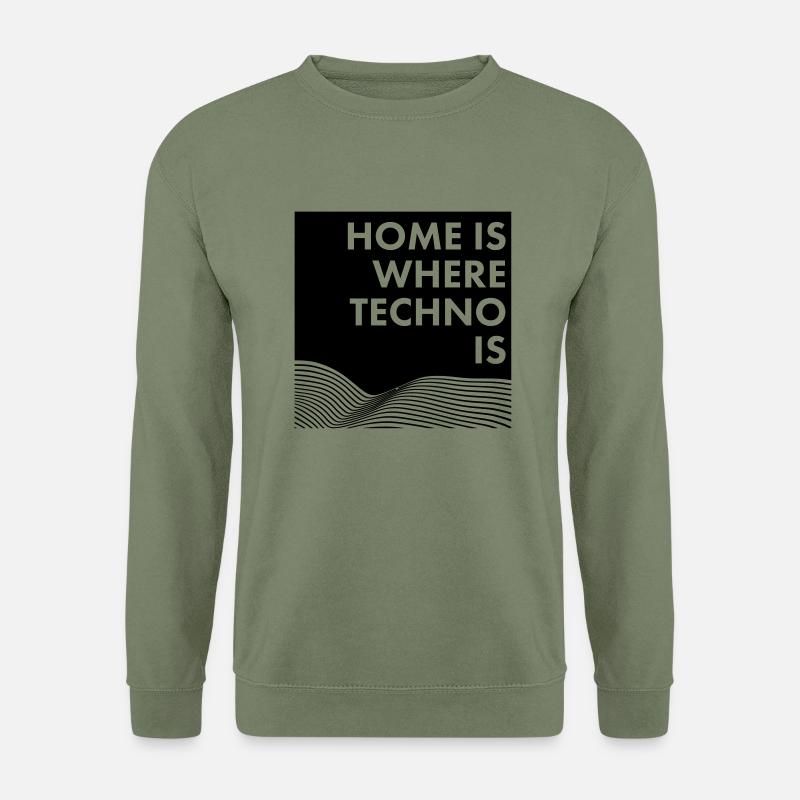 Home Is Where Techno Is - Unisex Sweatshirt - army green