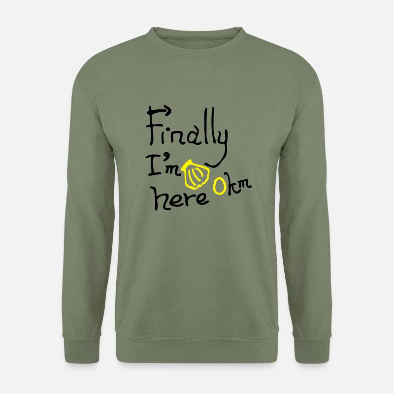 finally_im_here_0km - Unisex Pullover - Armeegrün