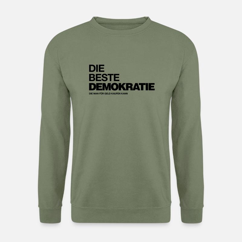 Die beste Demokratie, die man kaufen kann - Unisex Pullover - Armeegrün
