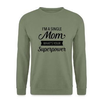 I'm A Single Mom - What's Your Superpower - Sweat-shirt Unisexe - vert militaire - Devant - Alina (178cm) & Michal (187cm)