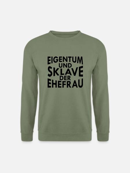 eigentum und sklave der ehefrau - Unisex Pullover - Armeegrün