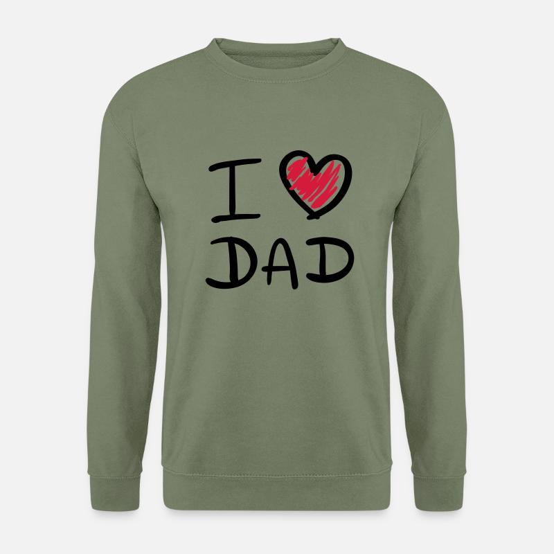 i love dad - Unisex Pullover - Armeegrün