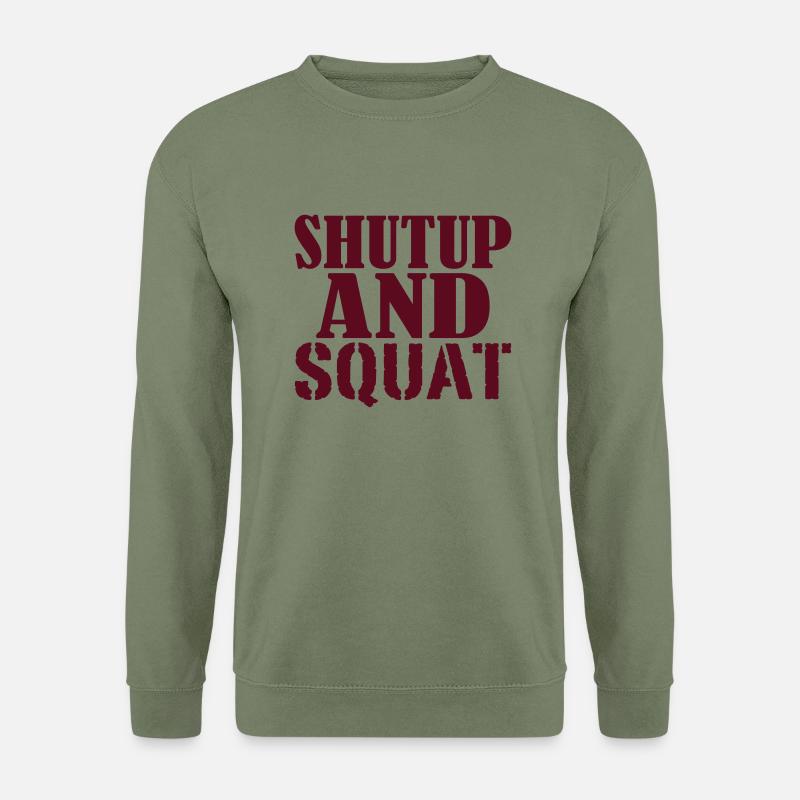 Shut up and SQUAT - Unisex Sweatshirt - army green
