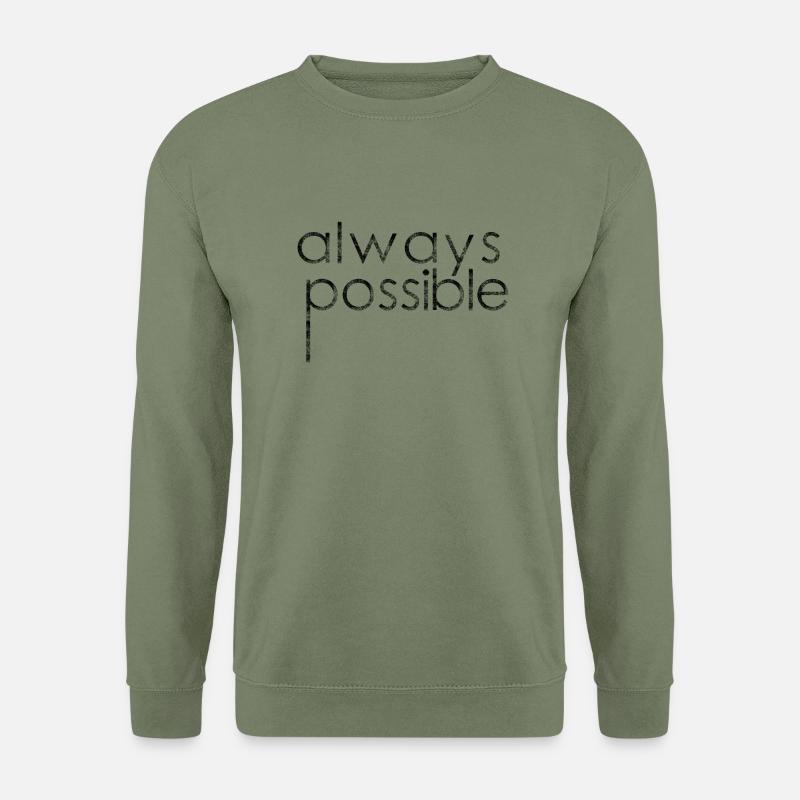 Always Possible - Unisex Pullover - Armeegrün