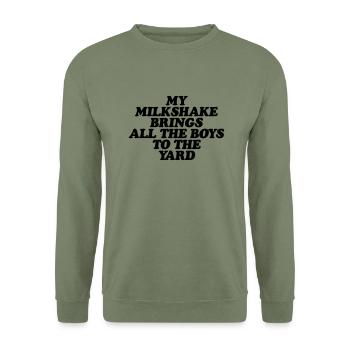 My milkshake brings all the boys to the yard - Unisex Sweatshirt - army green - Front - Alina (178cm) & Michal (187cm)