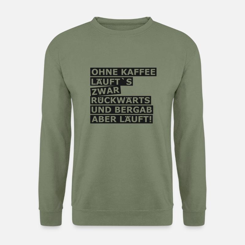 Ohne Kaffee läuft´s Rückwärts - Unisex Pullover - Armeegrün