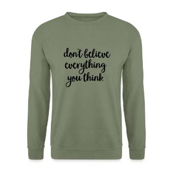 Don't Believe Everything You Think - Unisex Sweatshirt - army green - Front - Alina (178cm) & Michal (187cm)