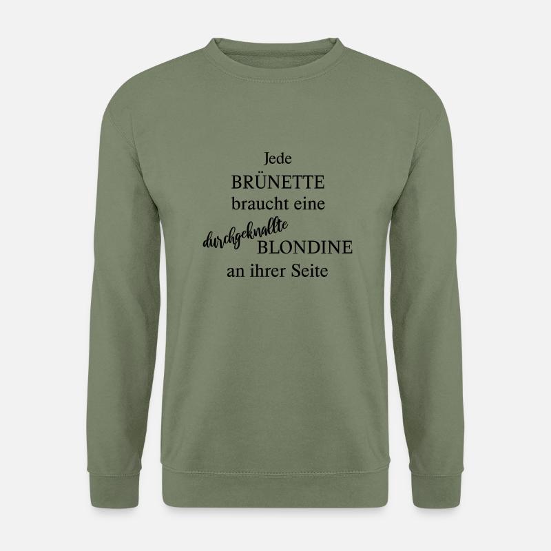 Jede Brünette braucht eine durchgeknallte Blondine - Unisex Pullover - Armeegrün