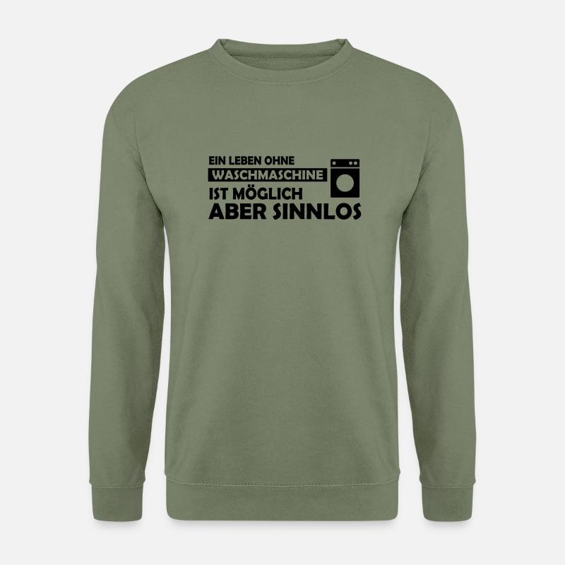 ein leben ohne waschmaschine - Unisex Pullover - Armeegrün