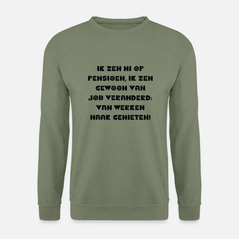 lustige Ruhestandssprüche im Antwerpener Dialekt - Unisex Pullover - Armeegrün