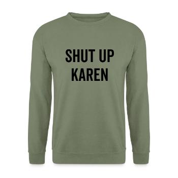 Shut Up Karen - Unisex Sweatshirt - army green - Front - Alina (178cm) & Michal (187cm)