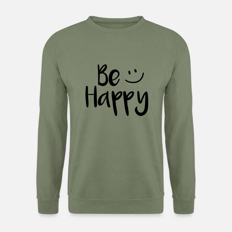 Be happy - Unisex Pullover - Armeegrün