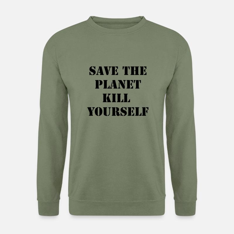 save the planet kill yourself - Unisex Sweatshirt - army green