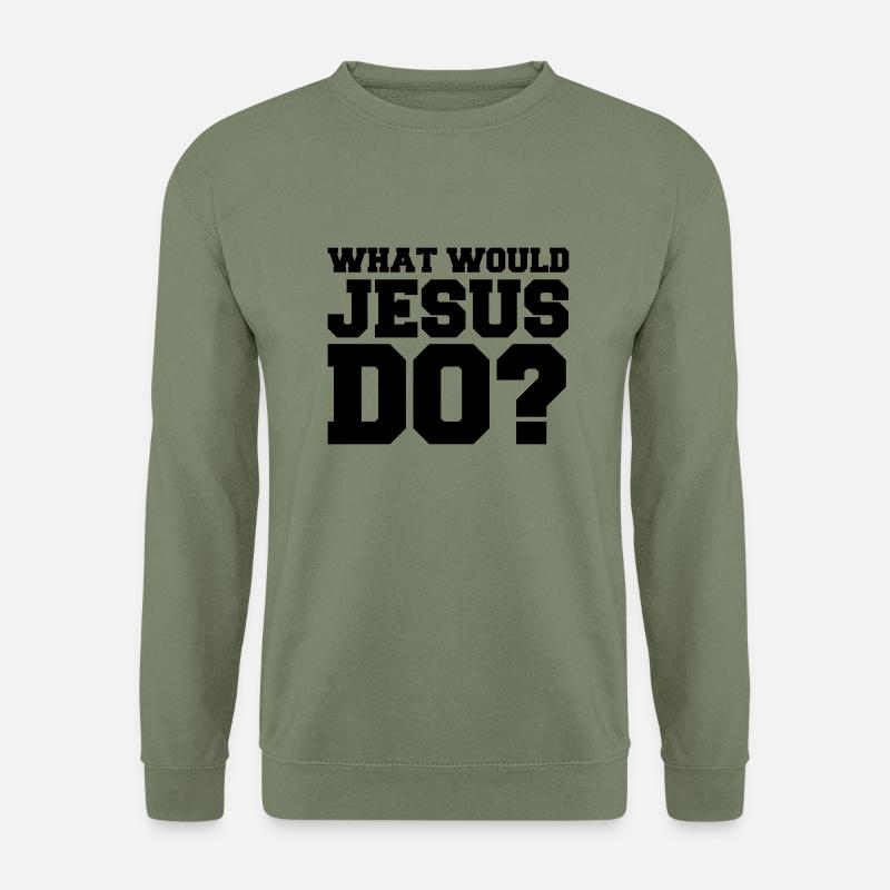 what_would_jesus_do_01 - Unisex Pullover - Armeegrün