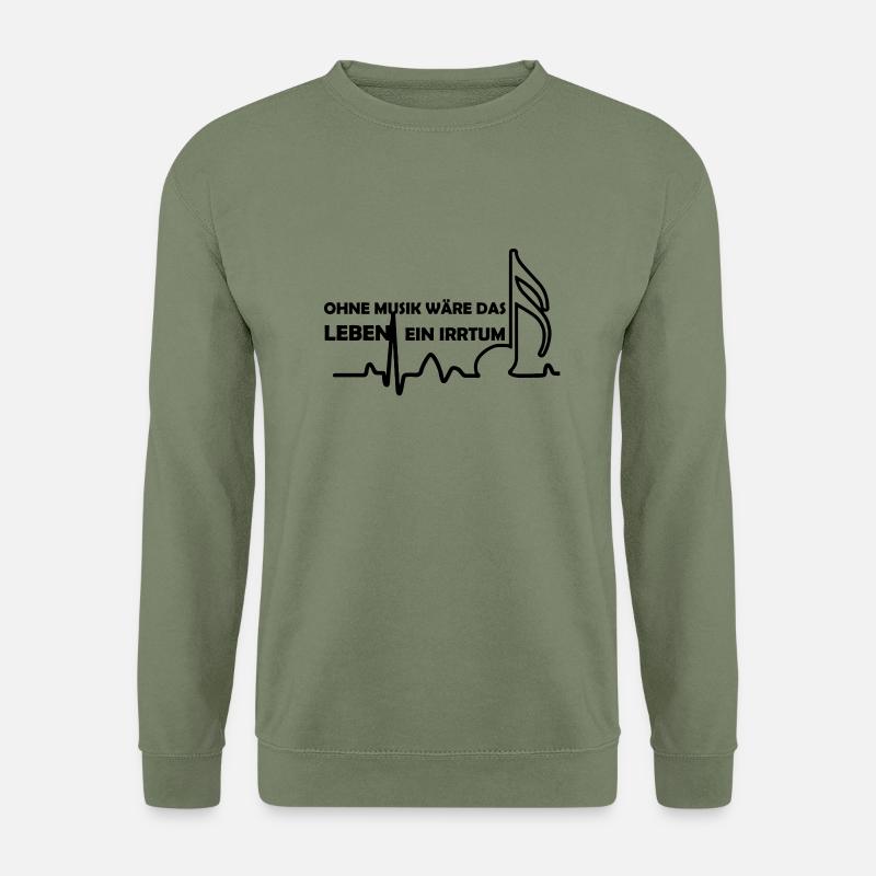Ohne Musik wäre das Leben ein Irrtum - Unisex Pullover - Armeegrün