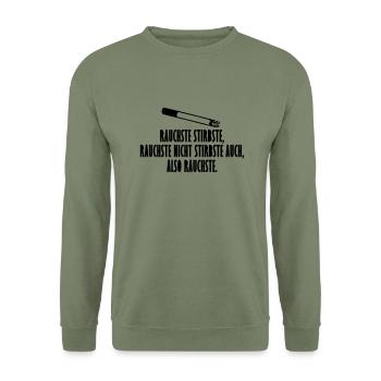 Rauchste Stirbste, Rauchste Nicht Stirbst Auch - Unisex Pullover - Armeegrün - Vorne - Alina (178cm) & Michal (187cm)