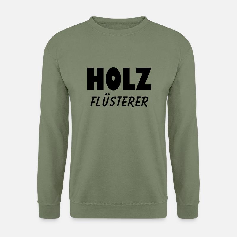 holz flüsterer schreiner - Unisex Pullover - Armeegrün