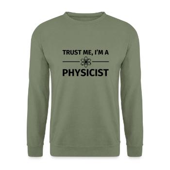 Trust me I'm an Physicist - Unisex Sweatshirt - army green - Front - Alina (178cm) & Michal (187cm)
