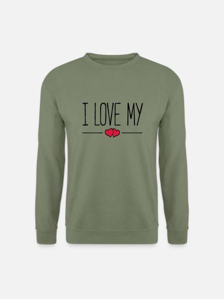 i love my - Unisex Pullover - Armeegrün