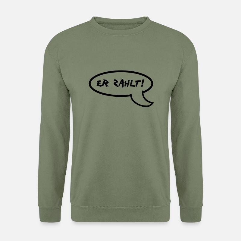 er zahlt - Unisex Pullover - Armeegrün