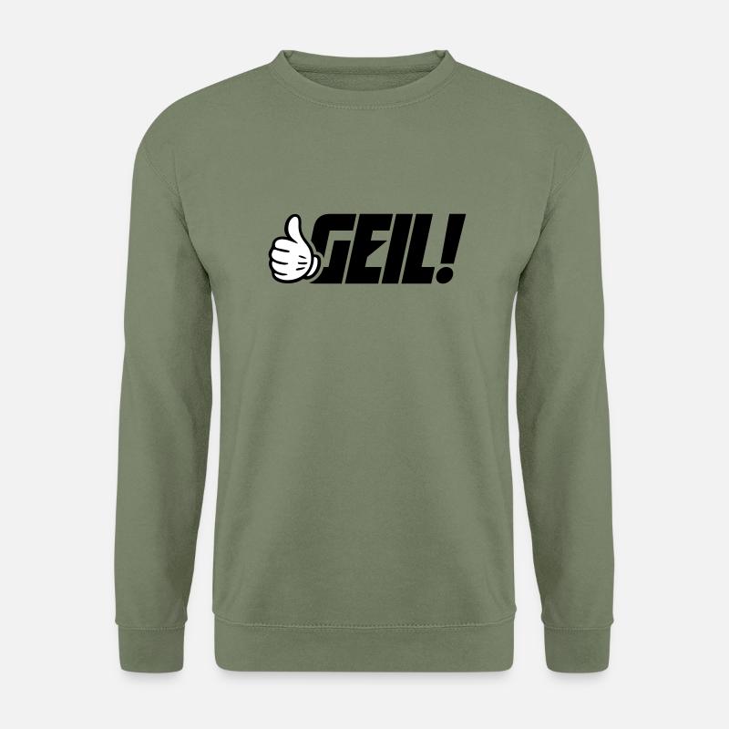 Geil Spruch - Unisex Pullover - Armeegrün