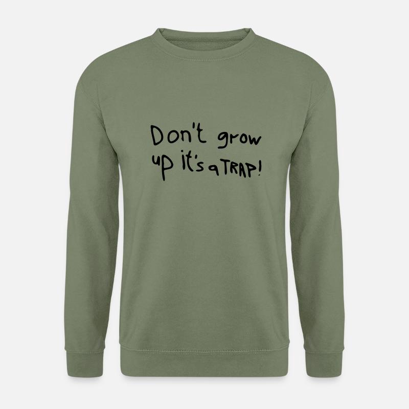 Don´t grow up it´s a trap - Unisex Pullover - Armeegrün