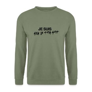 Je Suis Sick Of This Shit - Sweat-shirt Unisexe - vert militaire - Devant - Alina (178cm) & Michal (187cm)